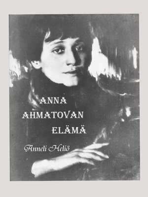 cover image of Anna Ahmatovan elämä